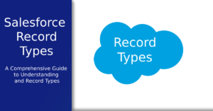 What Are Salesforce Record Types?