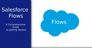 Getting Started with Salesforce Flows