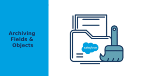 archive fields in Salesforce
